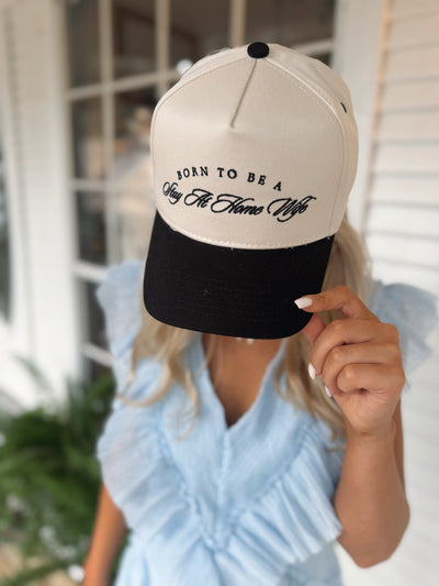 Born to Be a Stay At Home Wife Hat