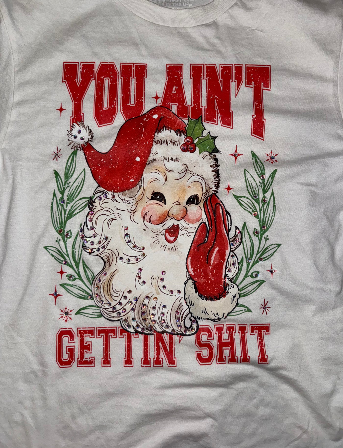 You Ain’t Getting Santa T-Shirt